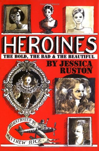 "Heroines - The Bold, the Bad and the Beautiful" av Jessica Ruston