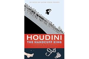 Houdini: The Handcuff King (The Center for Cartoon Studies Presents)