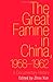 The Great Famine in China, 1958-1962: A Documentary History