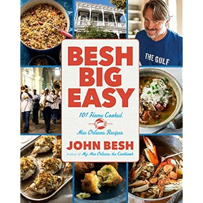 Besh Big Easy: 101 Home Cooked New Orleans Recipes (John Besh)