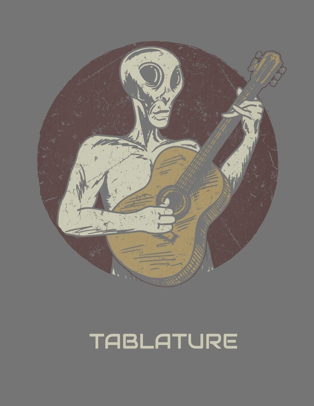 Guitar Tablature Notebook: Alien Themed 6 String Guitar Chord and Tablature Staff Music Paper for Guitar Players, Musicians, Teachers and Students (8.5"x11" - 150 Pages) (Guitar Manuscript Books)