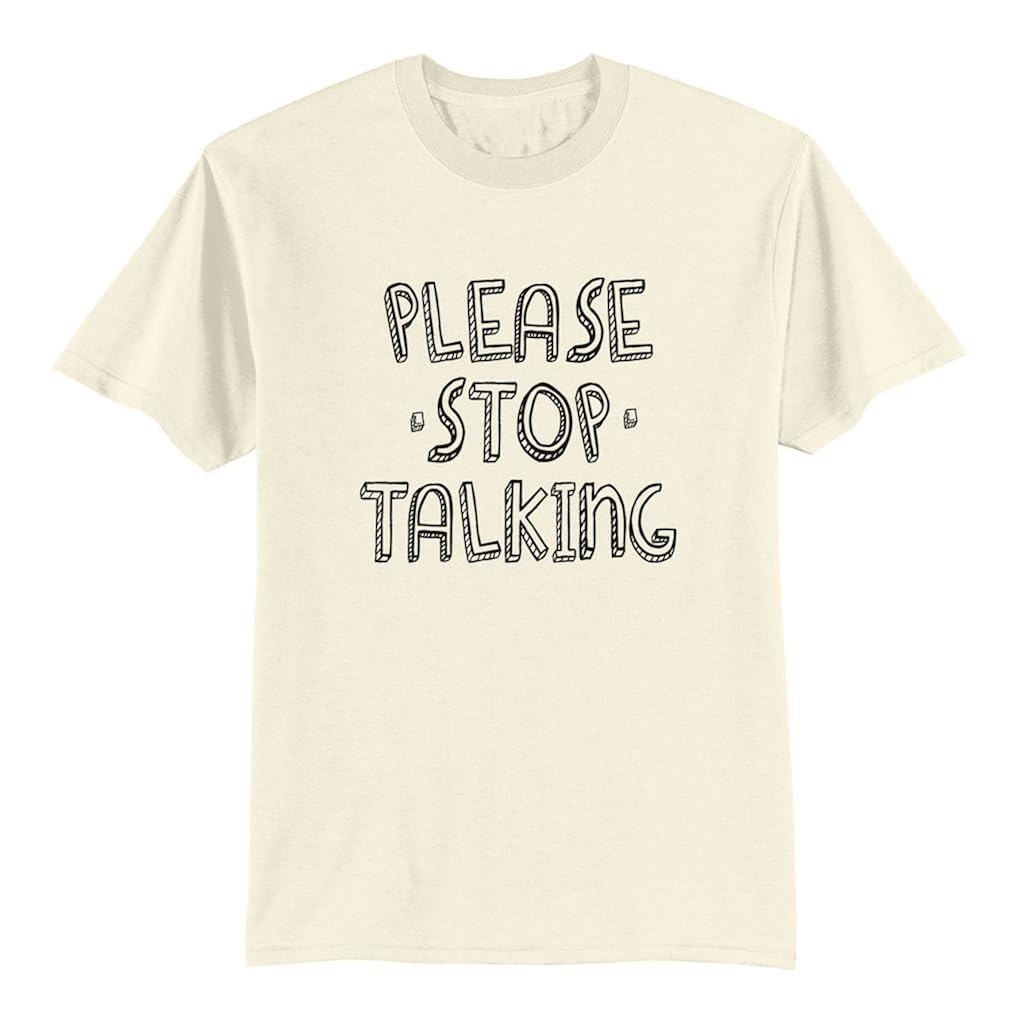 Unisex Adult T Shirt Please Stop Talking Sassy Quotes Shirt 3151 | Jznovelty