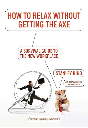 Download How to Relax Without Getting the Axe: A Survival Guide to the New Workplace (English Edition) PDF