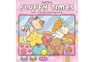 Fluffy Times: Cute Coloring Book for Adults & Teens Featuring Adorable Animal Friends in Cozy Hygge Scenes for Relaxation