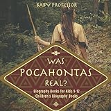 Was Pocahontas Real? Biography Books for Kids 9-12 | Children's Biography Books by Baby Professor