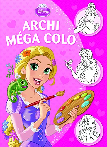 Disney Princesses. Archi méga colo