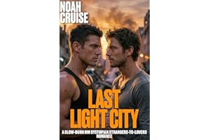 Last Light City: A Slow-Burn MM Dystopian Strangers-to-Lovers Romance (Ember Hearts MM)