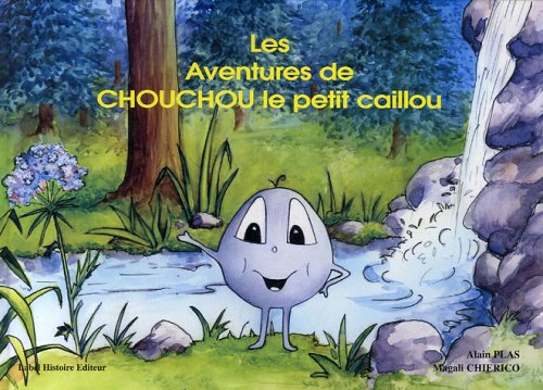 Les  aventures de Chouchou le petit caillou