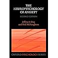 The Neuropsychology of Anxiety: An Enquiry into the Functions of the Septo-Hippocampal System (Oxford Psychology Series, 33)