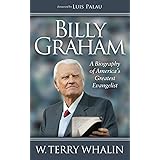 Billy Graham: A Biography of America's Greatest Evangelist