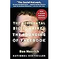 The Accidental Billionaires: The Founding of Facebook: A Tale of Sex, Money, Genius and Betrayal