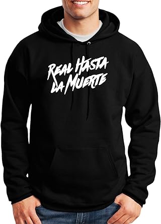 real hasta la muerte sudadera