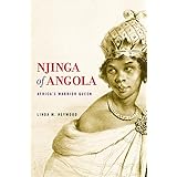 Njinga of Angola: Africa’s Warrior Queen