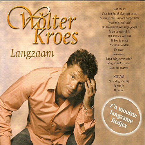 Wolter Kroes - Langzaam By Wolter Kroes - Zortam Music