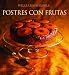 Postres con frutas: Fruit Dessert, Spanish-Language Edition (Coleccion Williams-Sonoma) (Spanish Edi by 