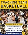 Coaching Team Basketball: A Coach’s Guide to Developing Players With a Team-First Attitude