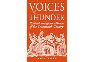 Voices of Thunder: Radical Religious Women of the Seventeenth Century