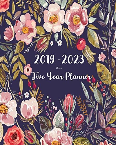 2019-2023 Five Year Planner- Flower: 60 Months Planner and Calendar,Monthly Calendar Planner, Agenda Planner and Schedule Organizer, Journal Planner ... years (5 year calendar/5 year diary/8 x 10) Paperback – May 14, 2018