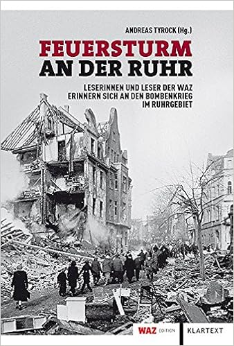 Feuersturm An Der Ruhr Leserinnen Und Leser Der Waz Erinnern Sich An Den Bombenkrieg Im Ruhrgebiet Amazon De Andreas Tyrock Bucher