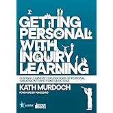 Getting Personal with Inquiry Learning: Guiding Learners' Explorations of Personal Passions, Interests and Questions