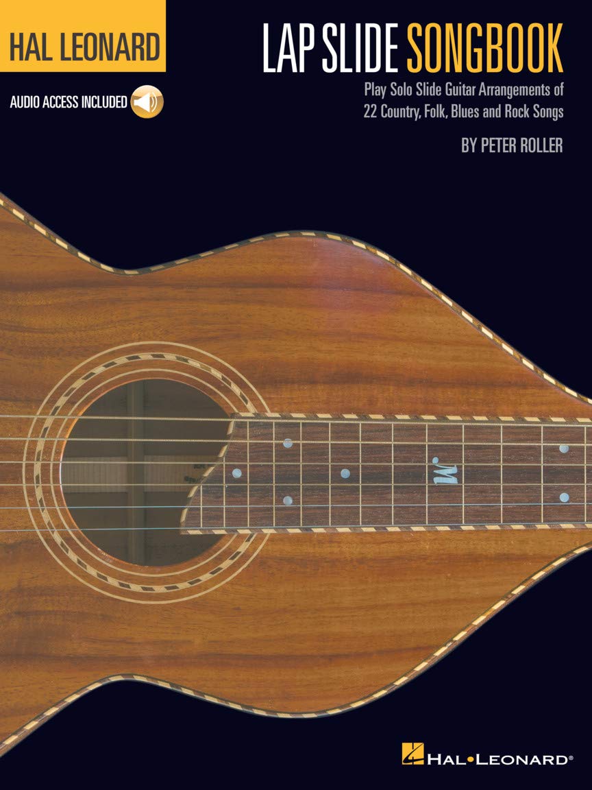 Hal Leonard Lap Slide Songbook. Play Solo Slide Guitar Arrangements of 22 Country, Folk, Blues and Rock Songs
