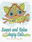 Swear and Relax with Angry Cats (Swear Word Coloring Book for Adults): Sweary Words Coloring Book (V by Swear and Relax, Swear Word Adult Coloring Book