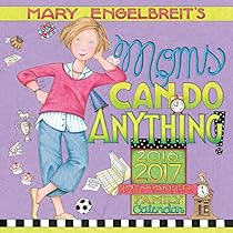 Mary Engelbreit's Moms Can Do Anything! 2016-2017 Mom's 17-Month Family Calendar