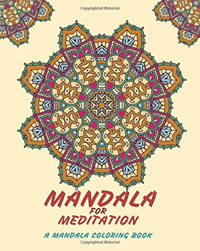 madala for meditation : a mandala coloring book: Adult coloring book,An Adult Coloring Book with Simple and Easy Designs for Meditation, Mindfulness, and Peace,Relaxation, Meditation, and Happiness