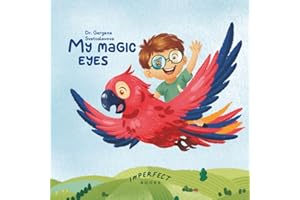 My Magic Eyes: Finn's Adventures in Learning to Wear an Eye Patch and Glasses