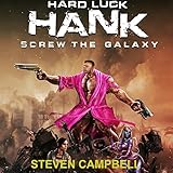 Hard Luck Hank: Screw the Galaxy