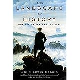 The Landscape of History: How Historians Map the Past