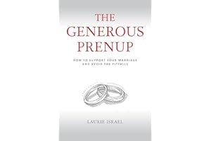 The Generous Prenup: How to Support Your Marriage and Avoid the Pitfalls