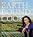 The Earthbound Cook: 250 Recipes for Delicious Food and a Healthy Planet