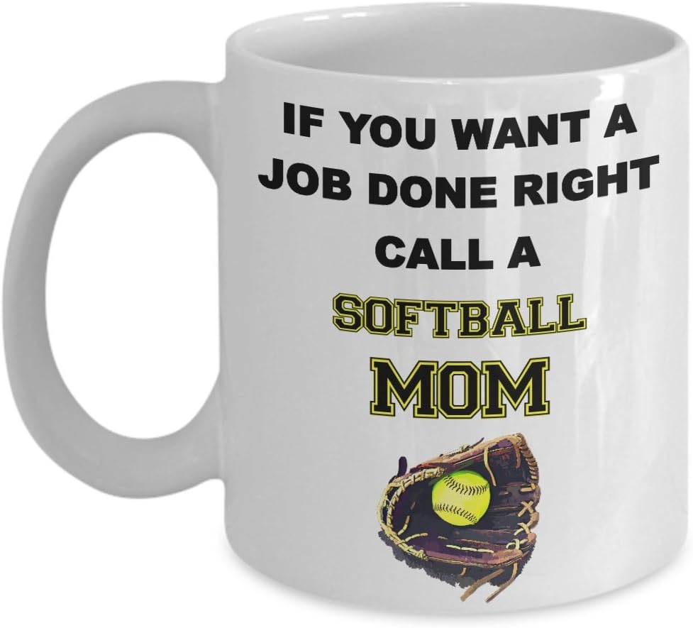 Softball Coffee Mug If You Want A Job Done Right Call A