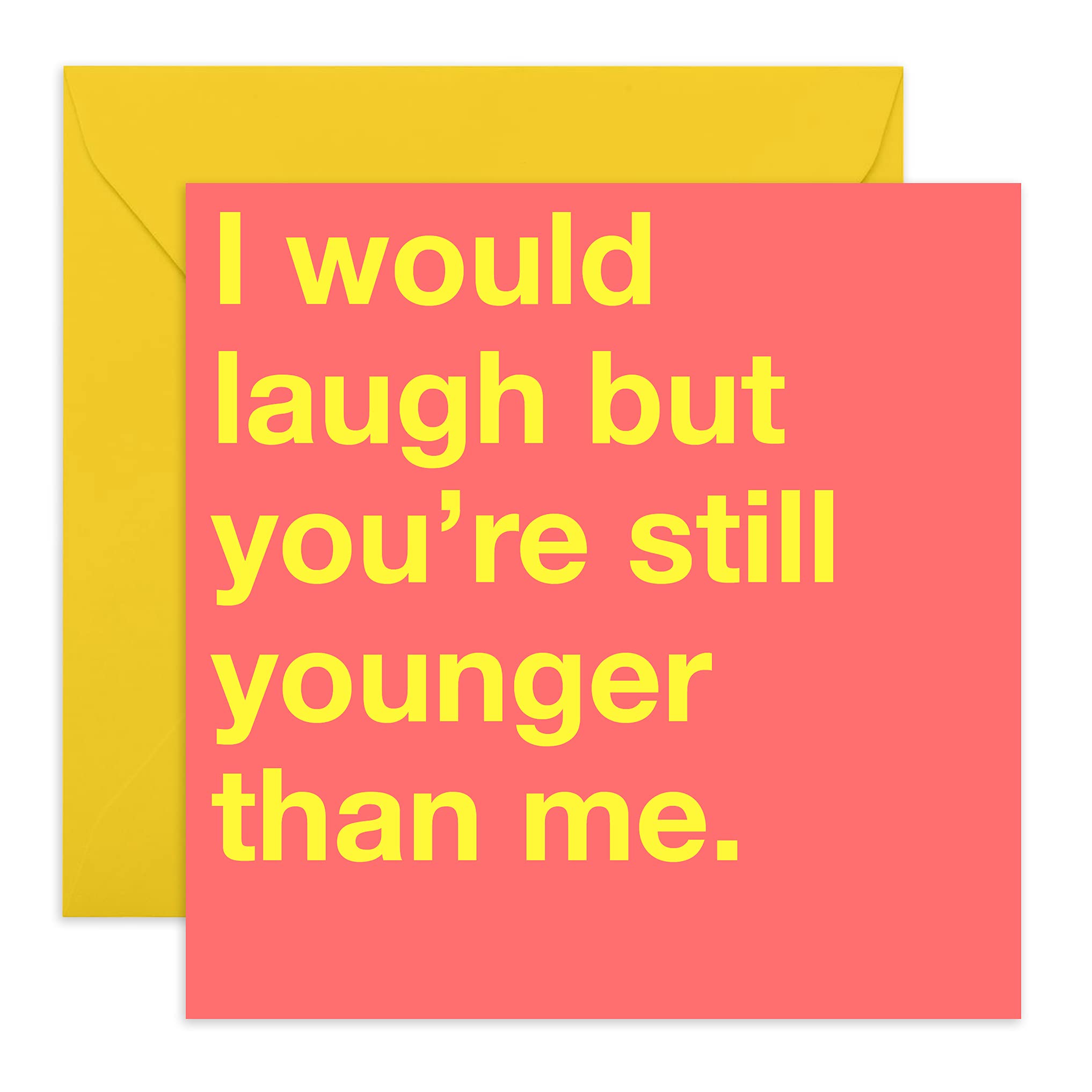 Central 23 - Funny Birthday Card - ' Younger Than Me' – Happy Birthday Card for Brother or Sister – Humorous Design – Comes with Fun Stickers