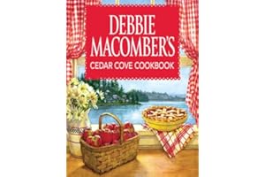 Debbie Macomber's Cedar Cove Cookbook: A Beautiful Collection of Easy Comfort Food and Seasonal Dishes