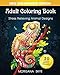 Adult Coloring Book: Stress Relieving Animal Designs by Morgana Skye