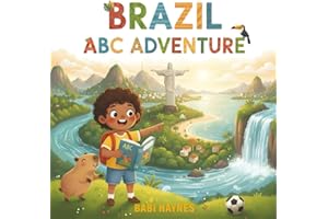Brazil ABC Adventure: Travel Through the Alphabet and Discover the Colors, Animals, and Wonders of Brazil!