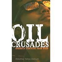Oil Crusades: America Through Arab Eyes