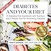 Diabetes and Your Diet: A Diabetes Diet Cookbook with Nutrition and Lifestyle Tips for Reversing Diabetes: The Healing Diet, Volume 1 by 