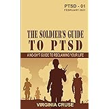 The Soldier's Guide to PTSD: A No-Sh*t Guide to Reclaiming Your Life