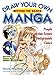 Draw Your Own Manga: Beyond the Basics (Draw Your Own Manga Series)
