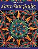 Lone Star Quilts & Beyond: Step-by-Step Projects and Inspiration by Jan Krentz