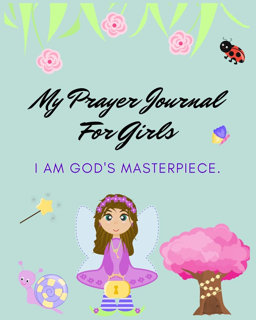 My Prayer Journal For Girls I Am God S Masterpiece Girls Prayer Journal 1 Pages 8x10 Publishing Little Angel Prayers Amazon Com Books My Prayer Journal For Girls I Am God S Masterpiece Girls Prayer Journal 1 Pages 8x10 Publishing Little Angel Prayers Amazon Com Books