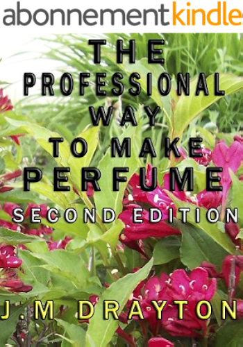 Download The Professional Way to Make Perfume Second Edition (English Edition) PDF