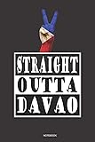 STRAIGHT OUTTA DAVAO Notebook: A 6x9 college ruled