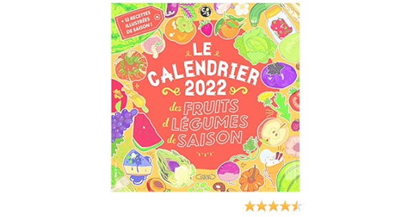 Calendrier Fruits Et Légumes De Saison 2023 Le Calendrier 2022 Des Fruits Et Légumes De Saison: Pissenlit,  Claire-Sophie: 9782749947426: Amazon.com: Books