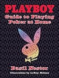 Playboy Guide to Playing Poker at Home by 