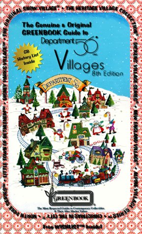 The Genuine & Original GREENBOOK Guide to Department 56 Villages by 