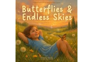 Butterflies & Endless Skies: A Christian Children’s Book About Grief, Loss, and Healing